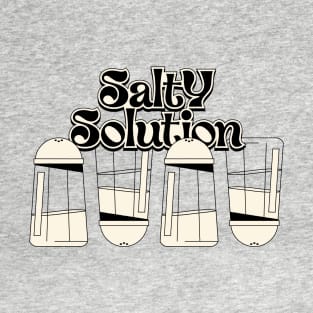 Salty solution T-Shirt